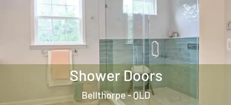 Shower Doors Bellthorpe - QLD