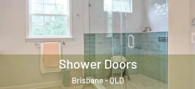 Shower Doors Brisbane - QLD