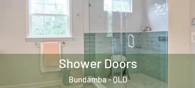 Shower Doors Bundamba - QLD