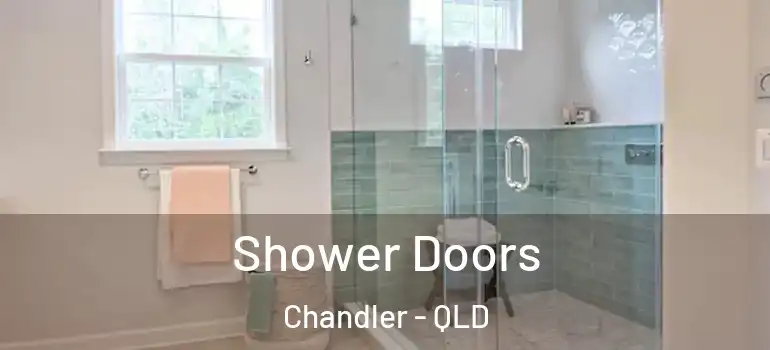  Shower Doors Chandler - QLD
