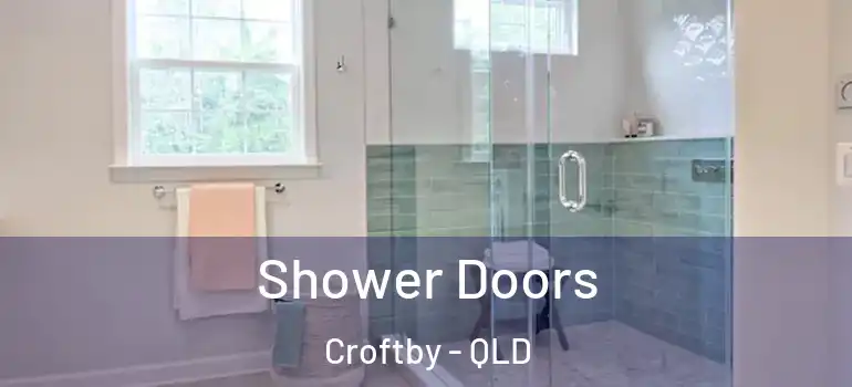 Shower Doors Croftby - QLD