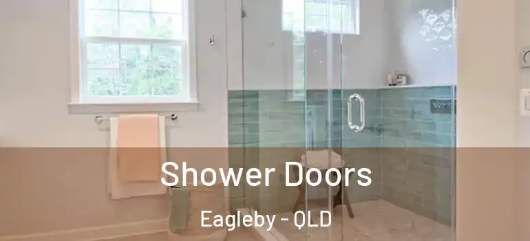 Shower Doors Eagleby - QLD