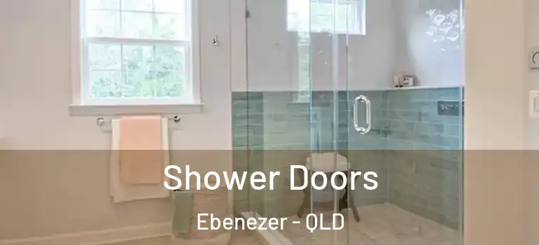 Shower Doors Ebenezer - QLD
