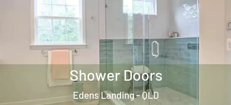  Shower Doors Edens Landing - QLD
