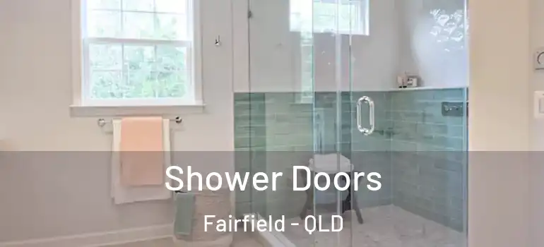 Shower Doors Fairfield - QLD