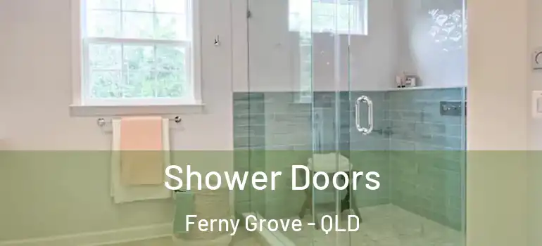 Shower Doors Ferny Grove - QLD