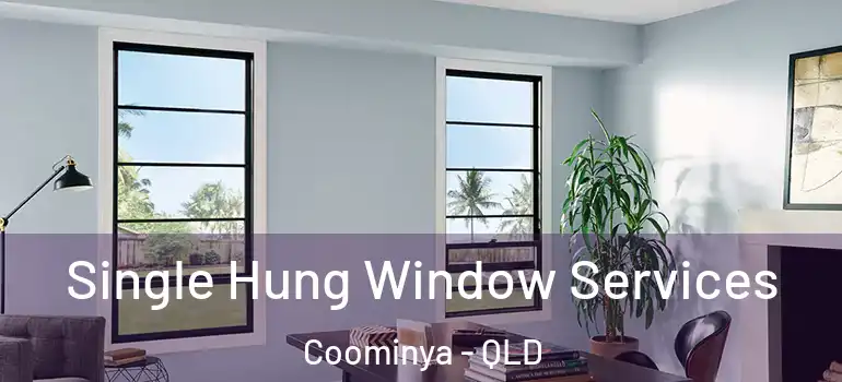 Single Hung Window Services Coominya - QLD