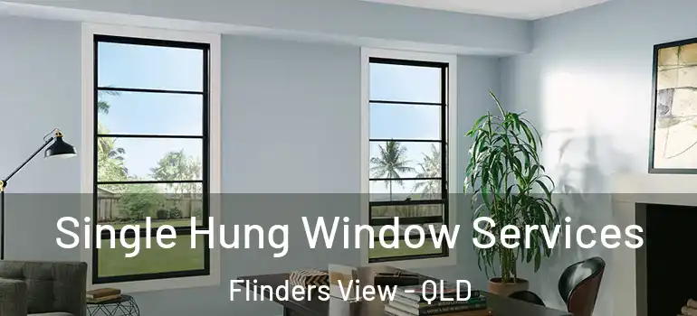 Single Hung Window Services Flinders View - QLD