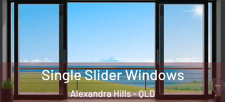 Single Slider Windows Alexandra Hills - QLD