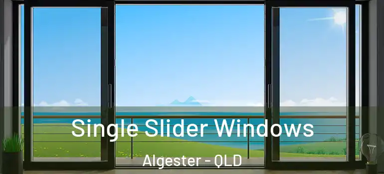 Single Slider Windows Algester - QLD