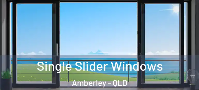 Single Slider Windows Amberley - QLD