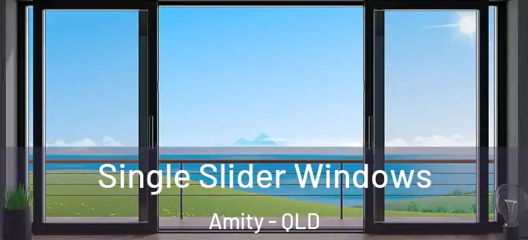 Single Slider Windows Amity - QLD
