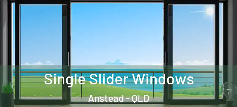 Single Slider Windows Anstead - QLD