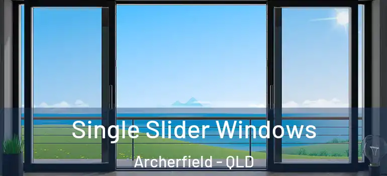 Single Slider Windows Archerfield - QLD