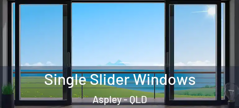 Single Slider Windows Aspley - QLD