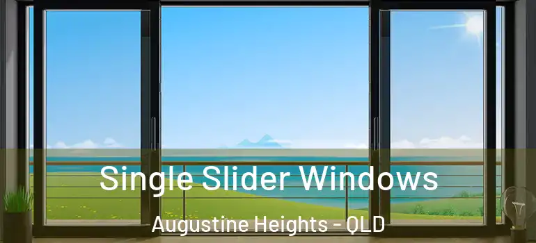 Single Slider Windows Augustine Heights - QLD