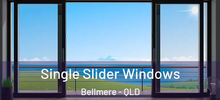 Single Slider Windows Bellmere - QLD
