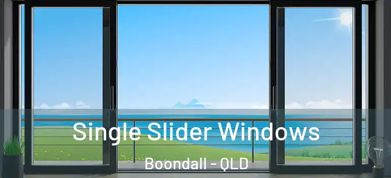 Single Slider Windows Boondall - QLD
