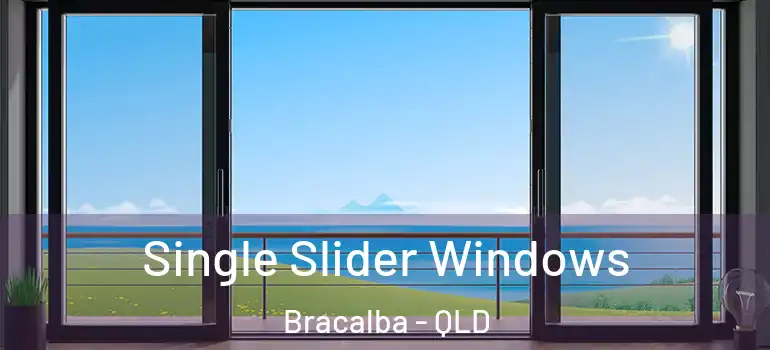 Single Slider Windows Bracalba - QLD