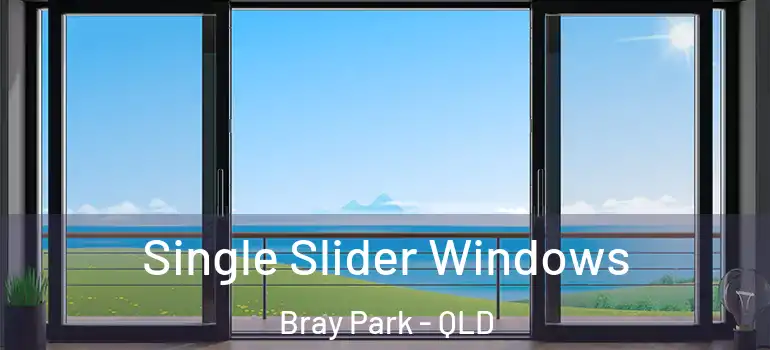 Single Slider Windows Bray Park - QLD