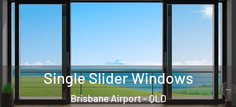  Single Slider Windows Brisbane Airport - QLD