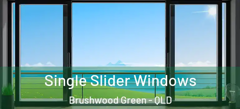 Single Slider Windows Brushwood Green - QLD
