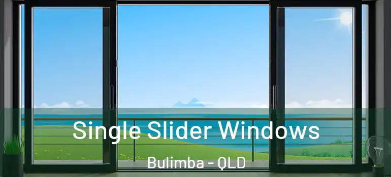 Single Slider Windows Bulimba - QLD