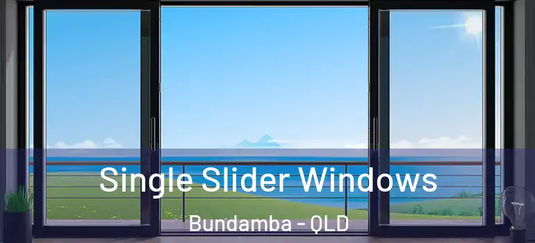 Single Slider Windows Bundamba - QLD