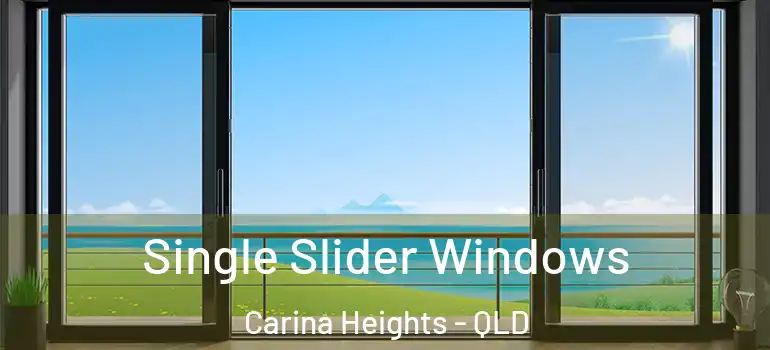 Single Slider Windows Carina Heights - QLD