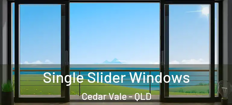Single Slider Windows Cedar Vale - QLD