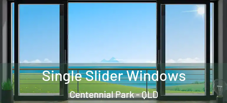 Single Slider Windows Centennial Park - QLD