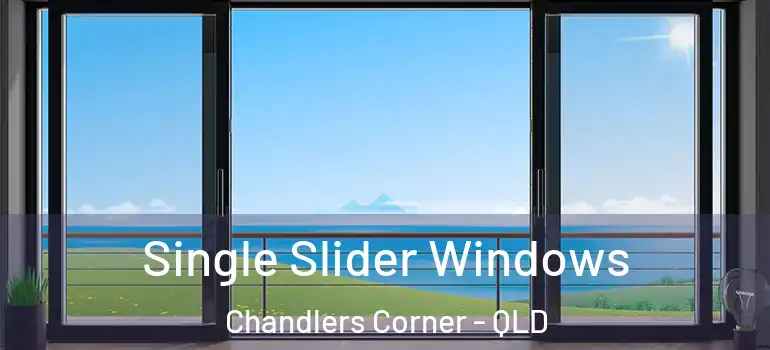 Single Slider Windows Chandlers Corner - QLD