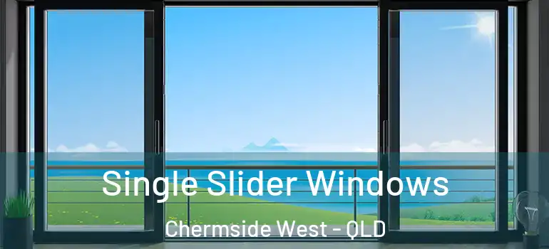 Single Slider Windows Chermside West - QLD