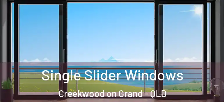 Single Slider Windows Creekwood on Grand - QLD