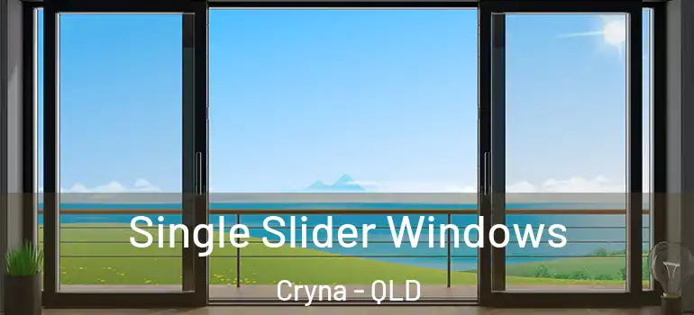 Single Slider Windows Cryna - QLD