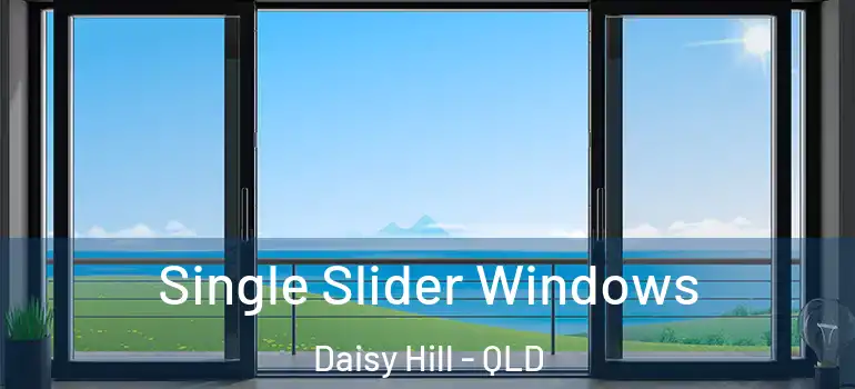 Single Slider Windows Daisy Hill - QLD