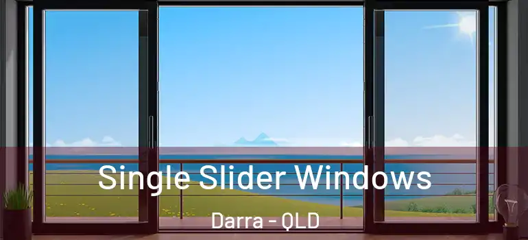 Single Slider Windows Darra - QLD