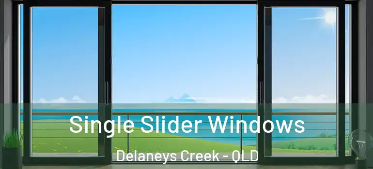 Single Slider Windows Delaneys Creek - QLD