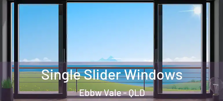 Single Slider Windows Ebbw Vale - QLD