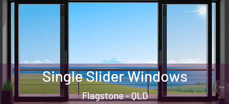 Single Slider Windows Flagstone - QLD