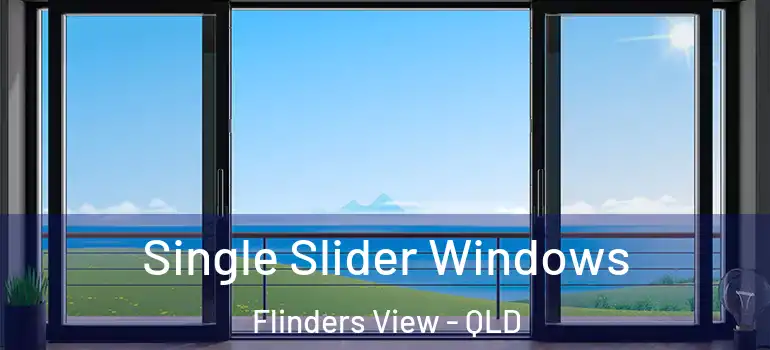 Single Slider Windows Flinders View - QLD
