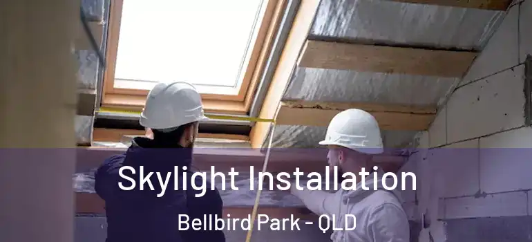 Skylight Installation Bellbird Park - QLD