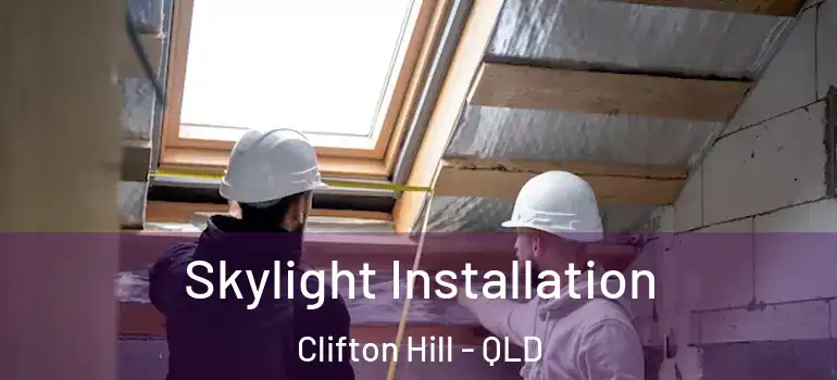  Skylight Installation Clifton Hill - QLD