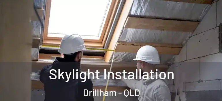 Skylight Installation Drillham - QLD