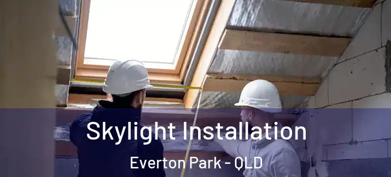 Skylight Installation Everton Park - QLD