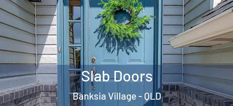 Slab Doors Banksia Village - QLD