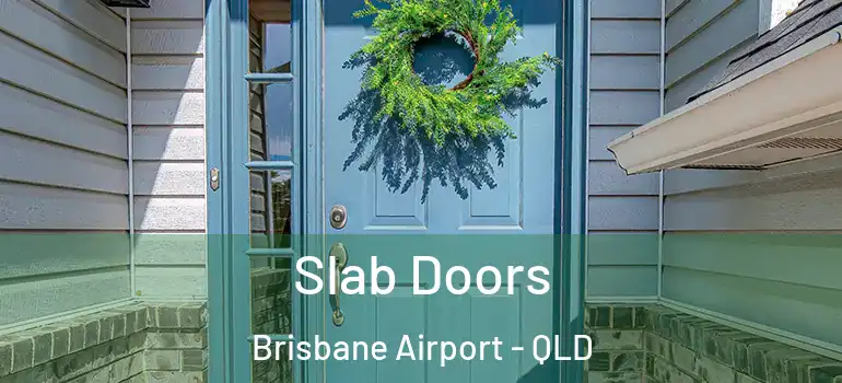 Slab Doors Brisbane Airport - QLD