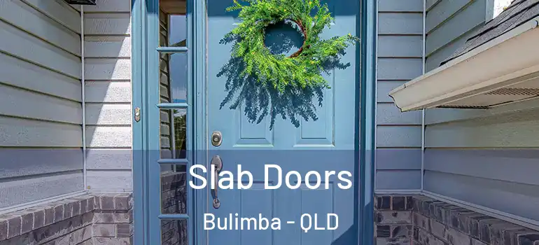 Slab Doors Bulimba - QLD