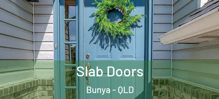 Slab Doors Bunya - QLD