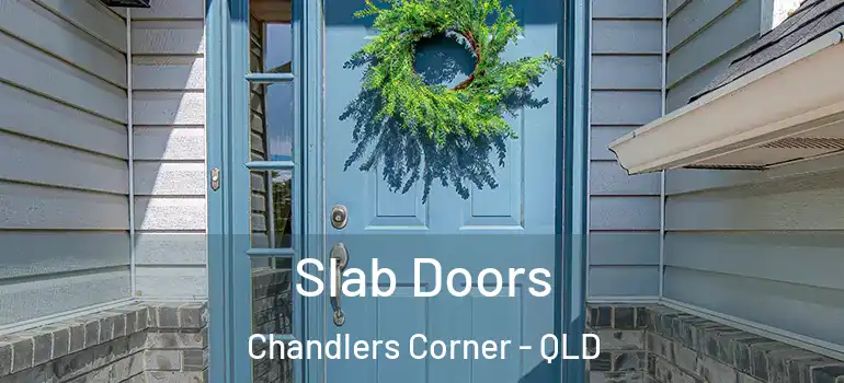 Slab Doors Chandlers Corner - QLD